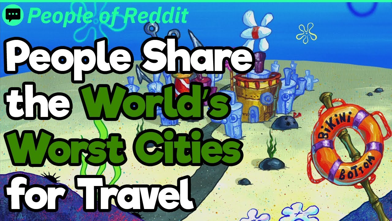 Travelers, What's the Worst City to Visit?