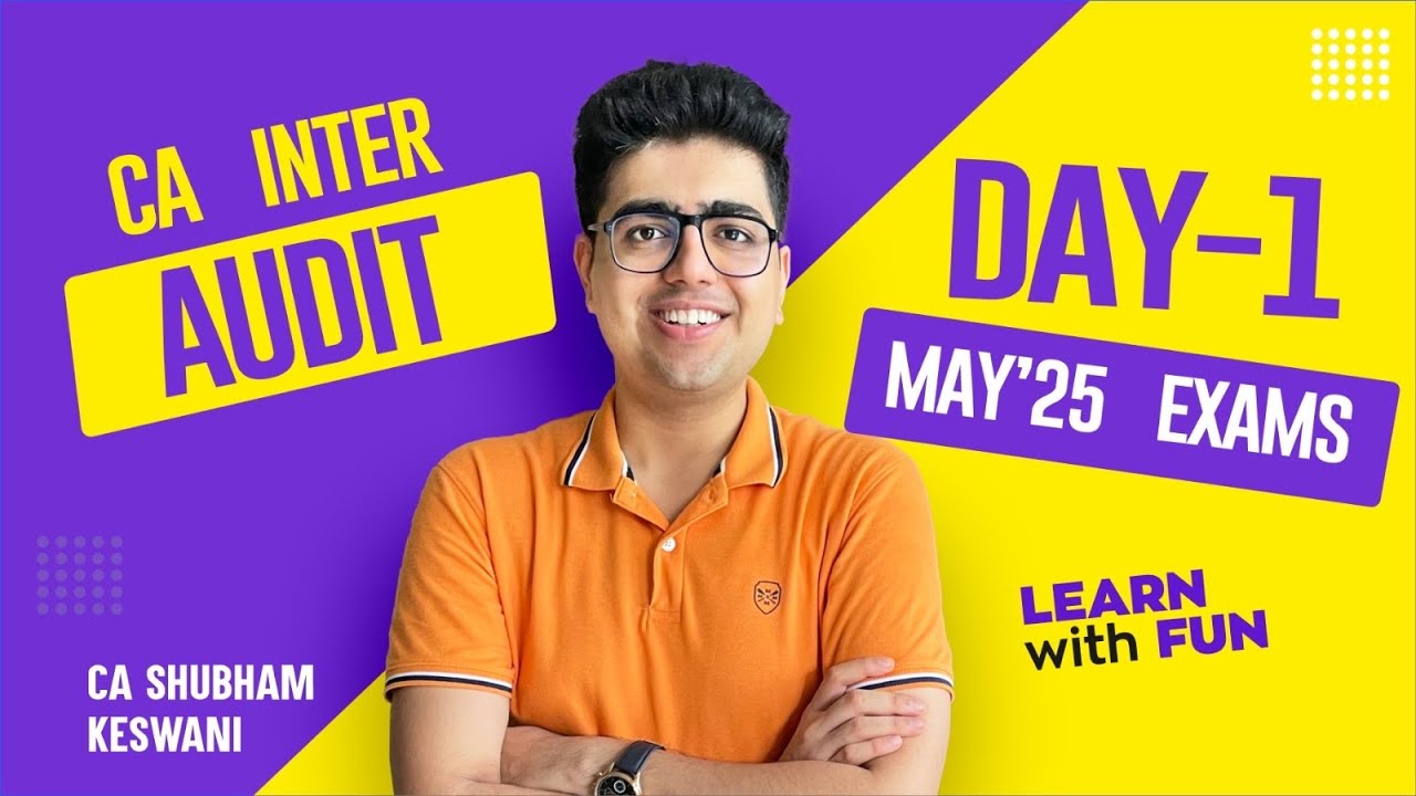 Day 1 CA Inter Audit | May & Sep’25 Exams | CA Shubham Keswani (AIR 8)