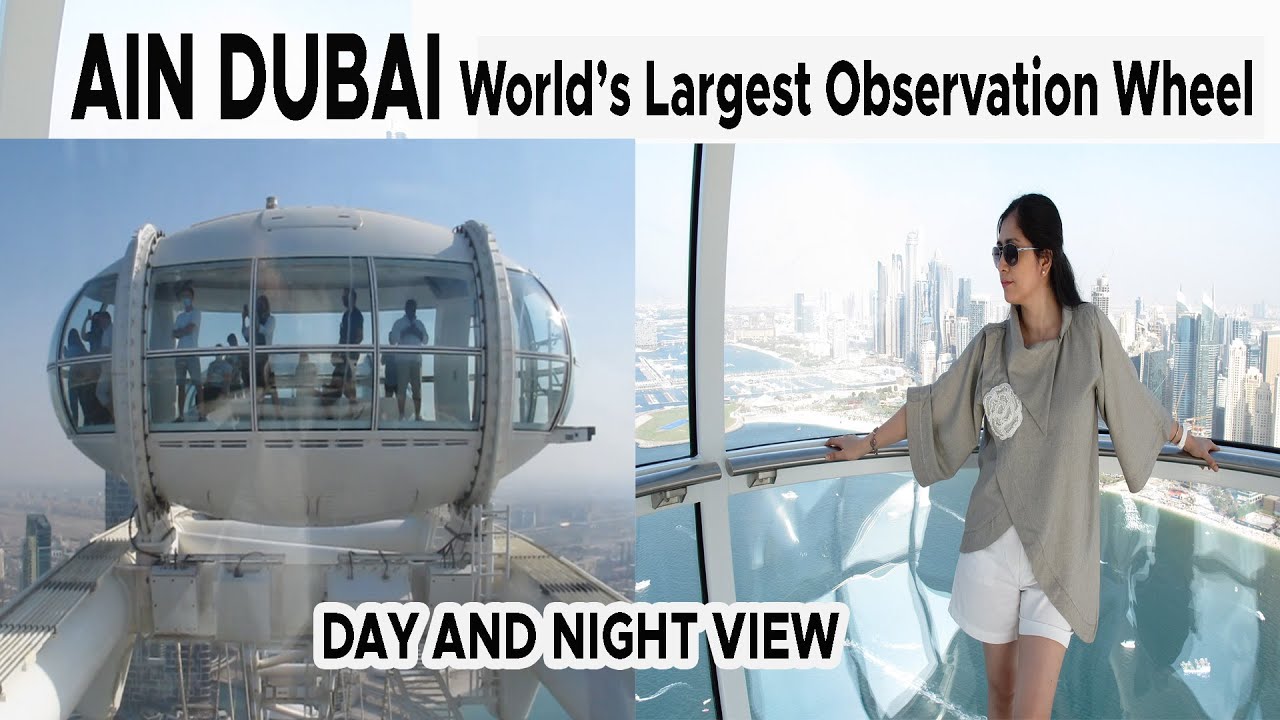 AIN DUBAI | World's Largest Observation Wheel | Day & Night View | Hey WinJuls