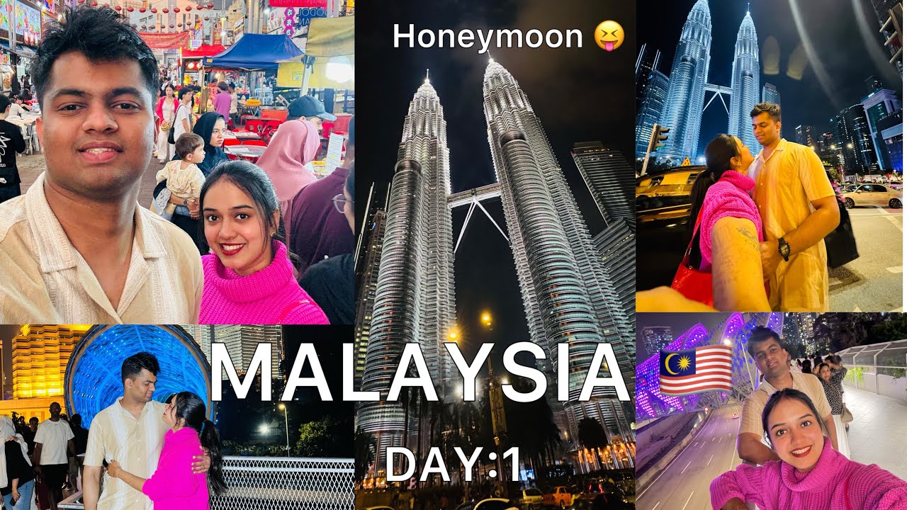 MALAYSIA 🇲🇾 HONEYMOON 😝 day : 1 