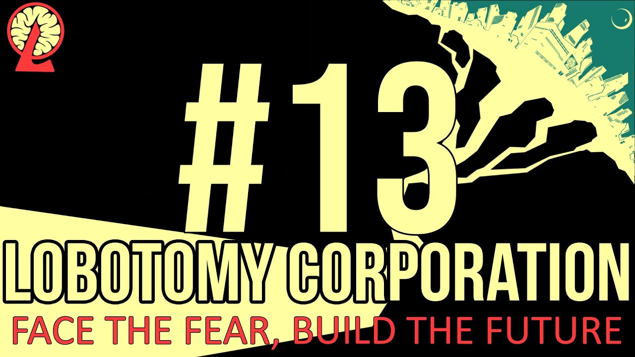 LOBOTOMY CORPORATION - Episode 13: The Ordeal Of Dusk
