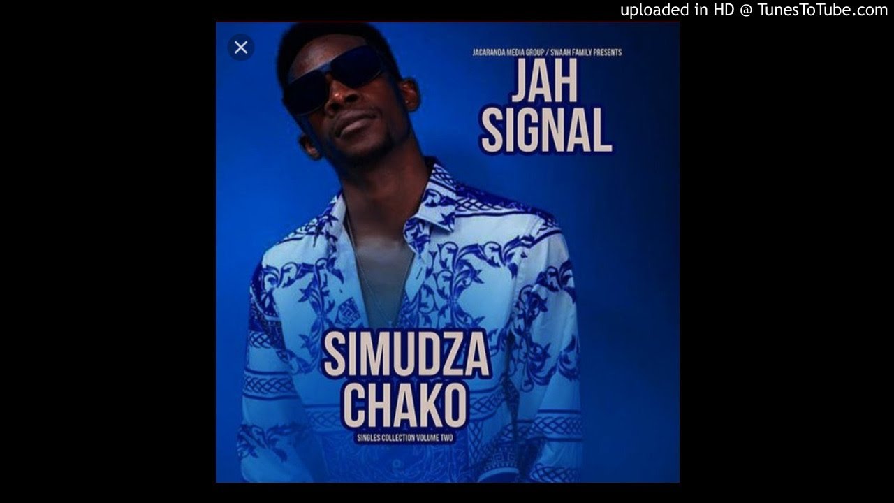 JAH SIGNAL SIMUDZA CHAKO SINGLES COLLECTION [Official zimdancehall audio mixtape by dj popman +27619