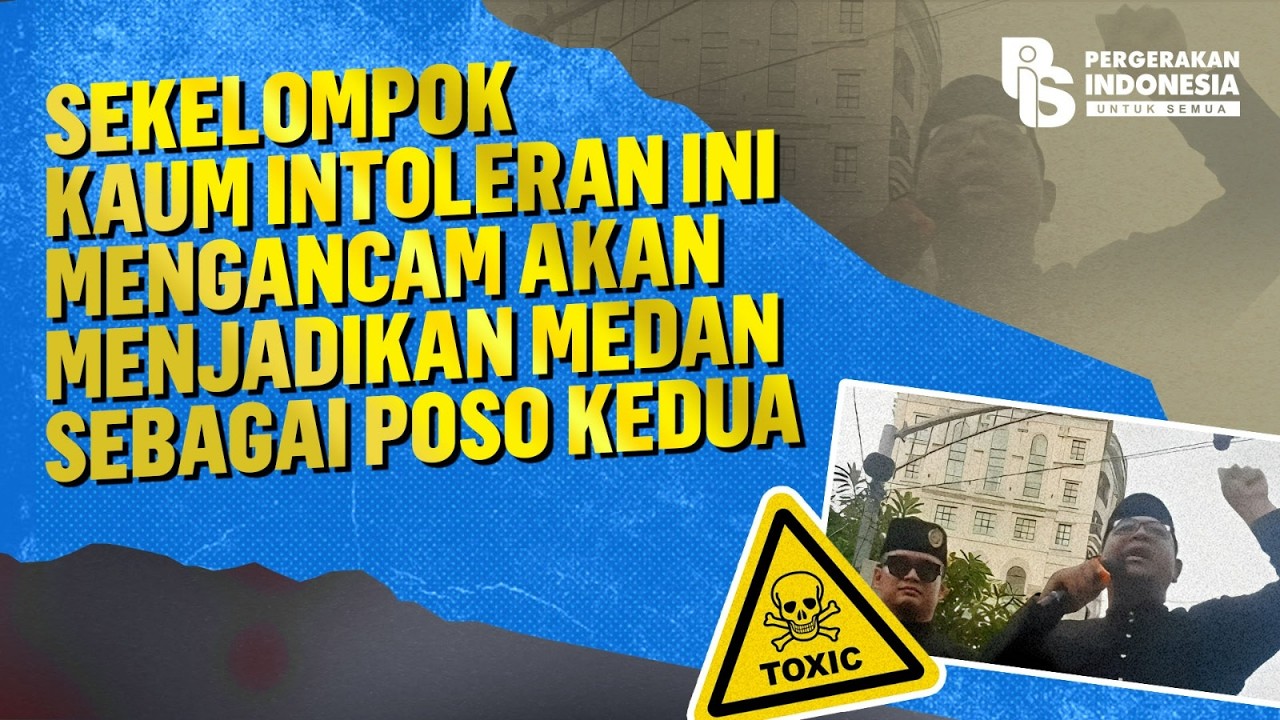Sekelompok Kaum Intoleran Ini Mengancam Akan Menjadikan Medan Sebagai Poso Kedua