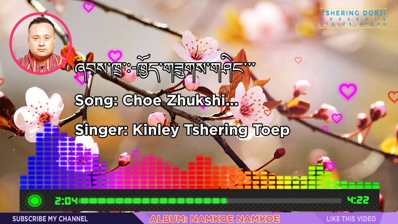 Choe Zhukshi || Kinley Tshering Toep || Lyrics Video