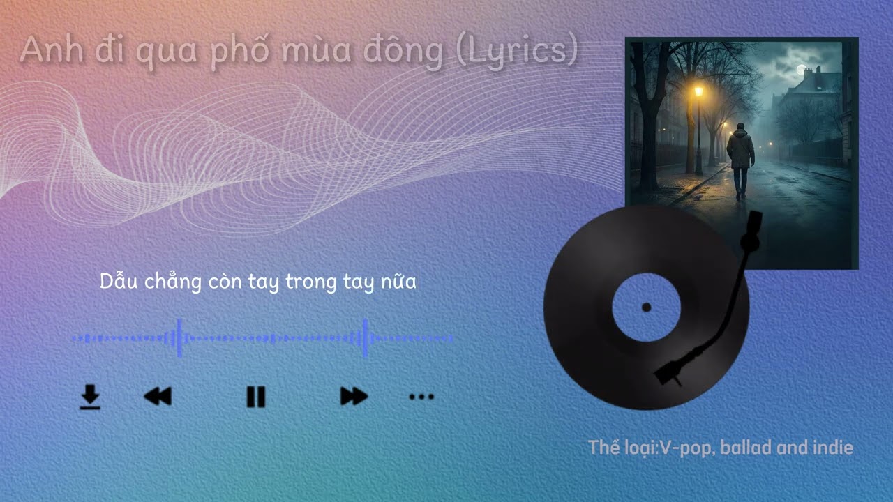 ANH ĐI QUA PHỐ MÙA ĐÔNG (Lyrics) | Trại sáng tác #NhacTamTrang #Mood#IndieVietnam #Vpop #Ballad