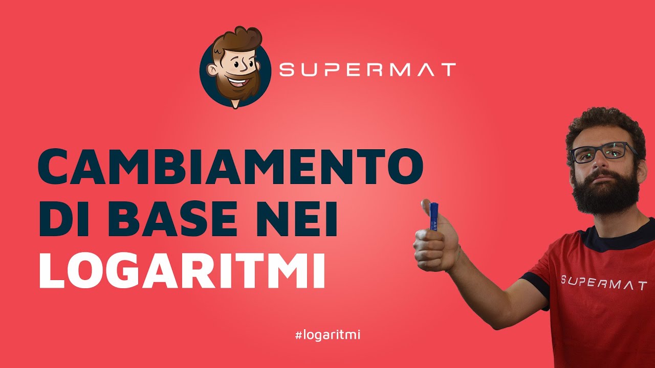 Formula del Cambio Base con Logaritmo - Dimostrazione & Esercizi Svolti