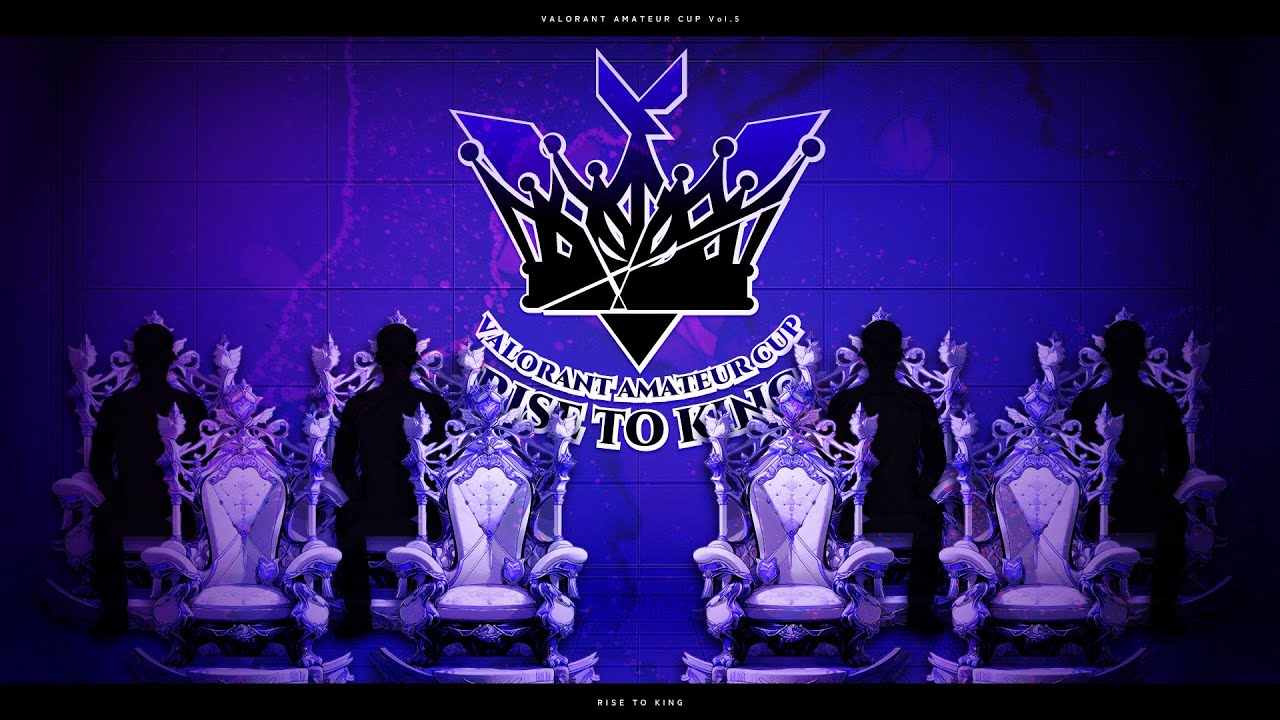 VALORANT AMATEUR CUP Vol.5 Rise to KING 予選day1