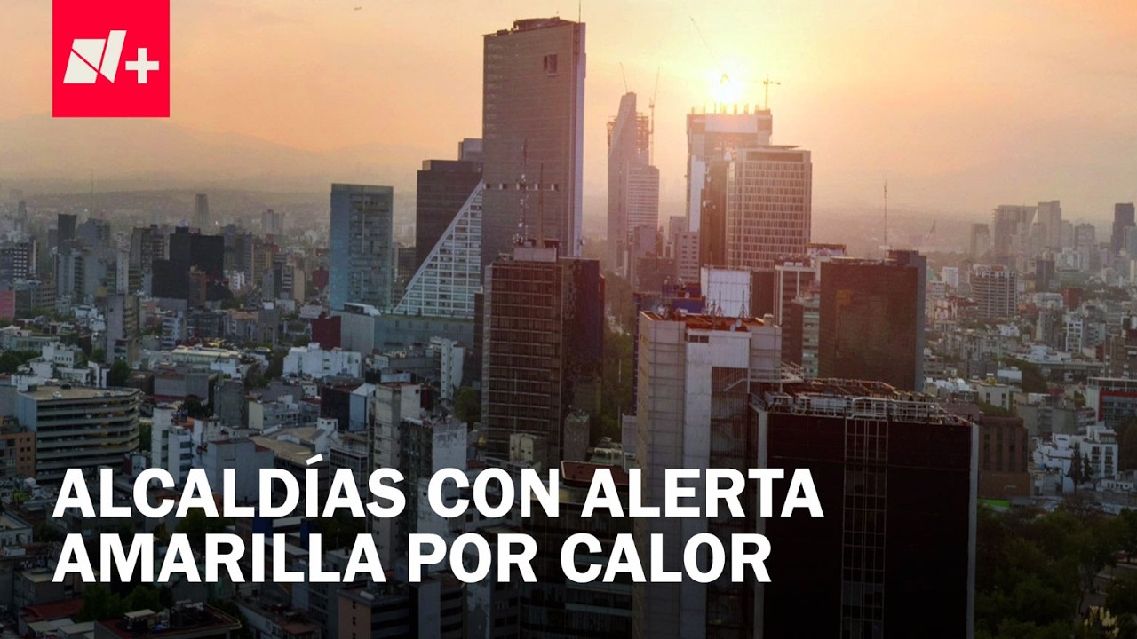 Alerta por calor en CDMX: Recomendaciones por altas temperaturas - Despierta