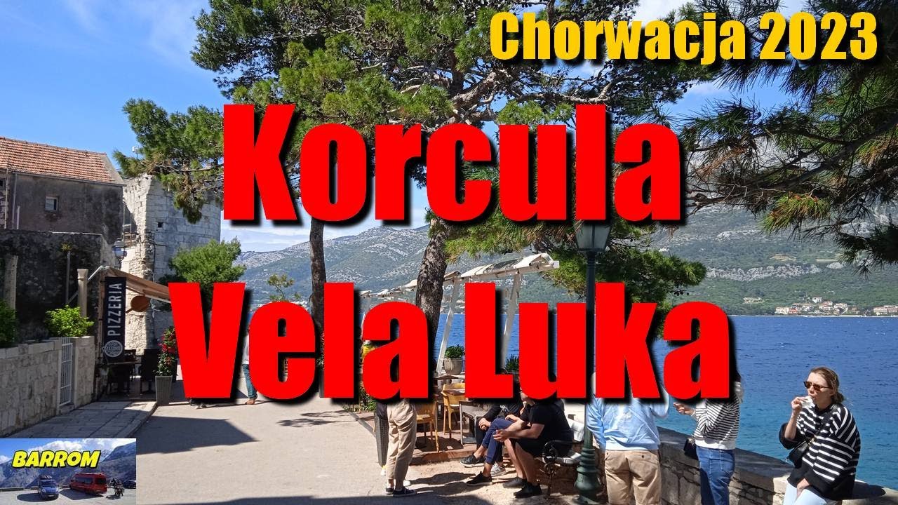 Wyspa Korcula Vela Luka  2023