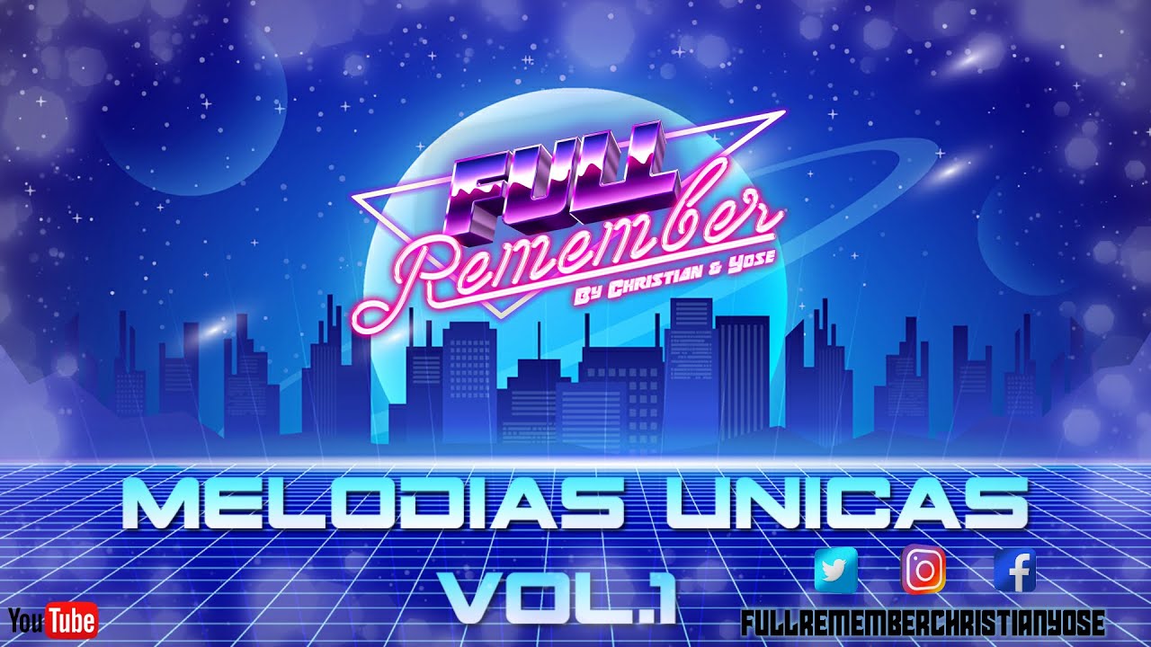 TEMAZOS REMEMBER 90 - 2000 --MELODIAS UNICAS VOL.1-- By Christian & Yose -