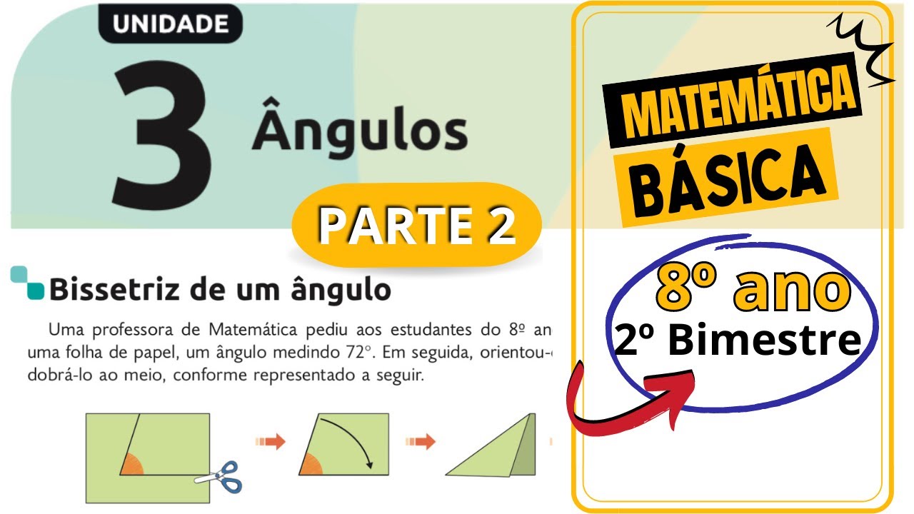 BISSETRIZ DE UM ÂNGULOS - Matemática Básica - (Conteúdos para o 8º ano) Cont. PARTE 2