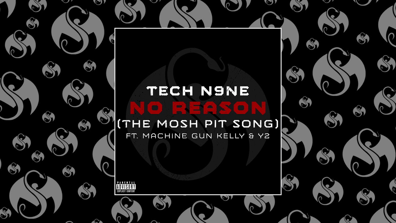 Tech N9ne - No Reason (The Mosh Pit Song) (Feat. Machine Gun Kelly & Y2) | OFFICIAL AUDIO