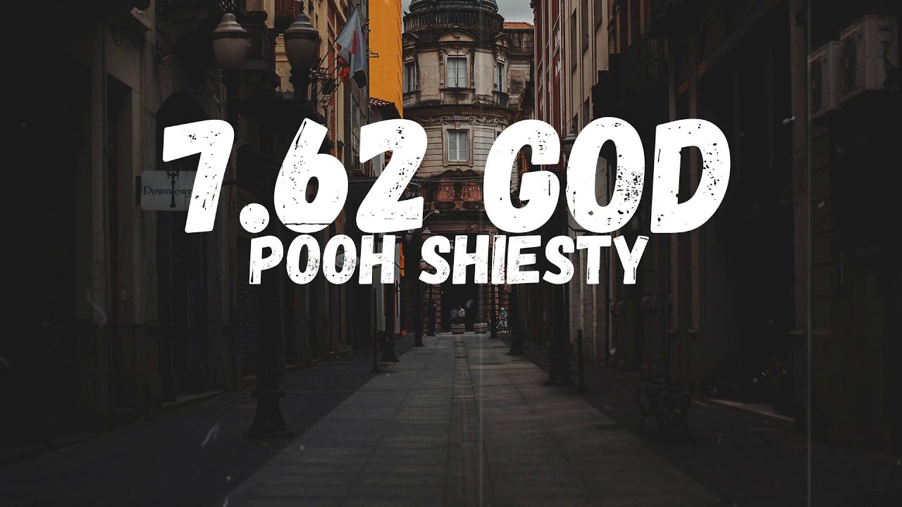 Pooh Shiesty - 7.62 God (Lyrics)