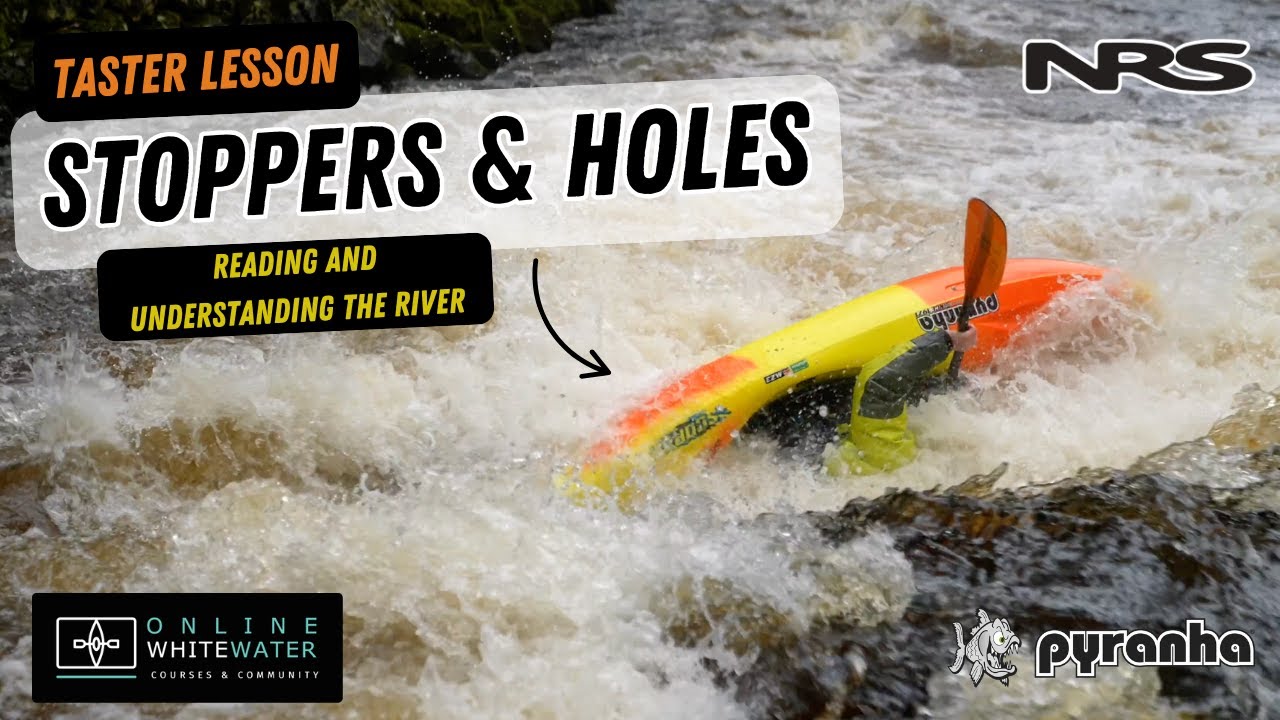 Reading the River: Whitewater Stoppers Explained (Taster Lesson)
