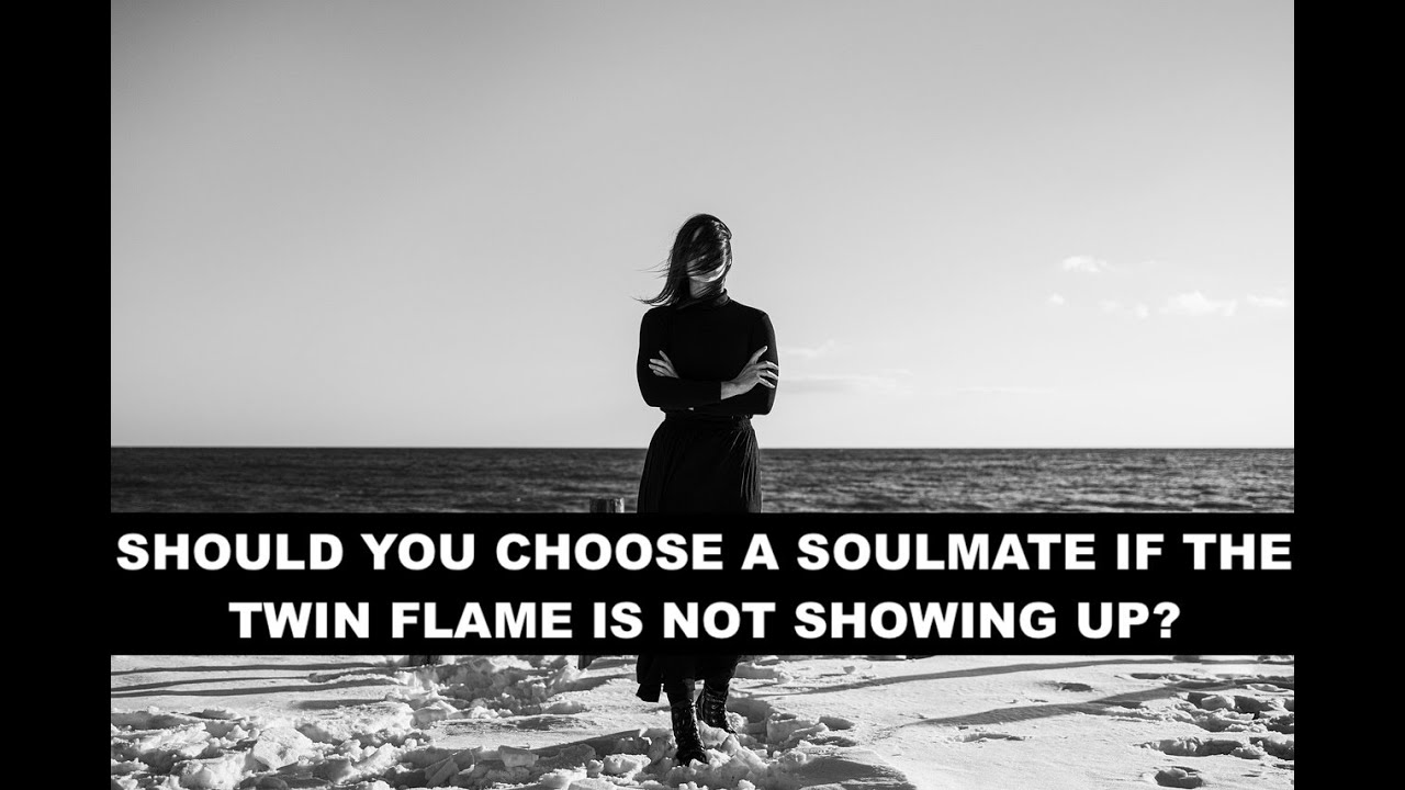 Should You Choose a Soulmate If Your Twin Flame is Not Showing Up #divinefeminines