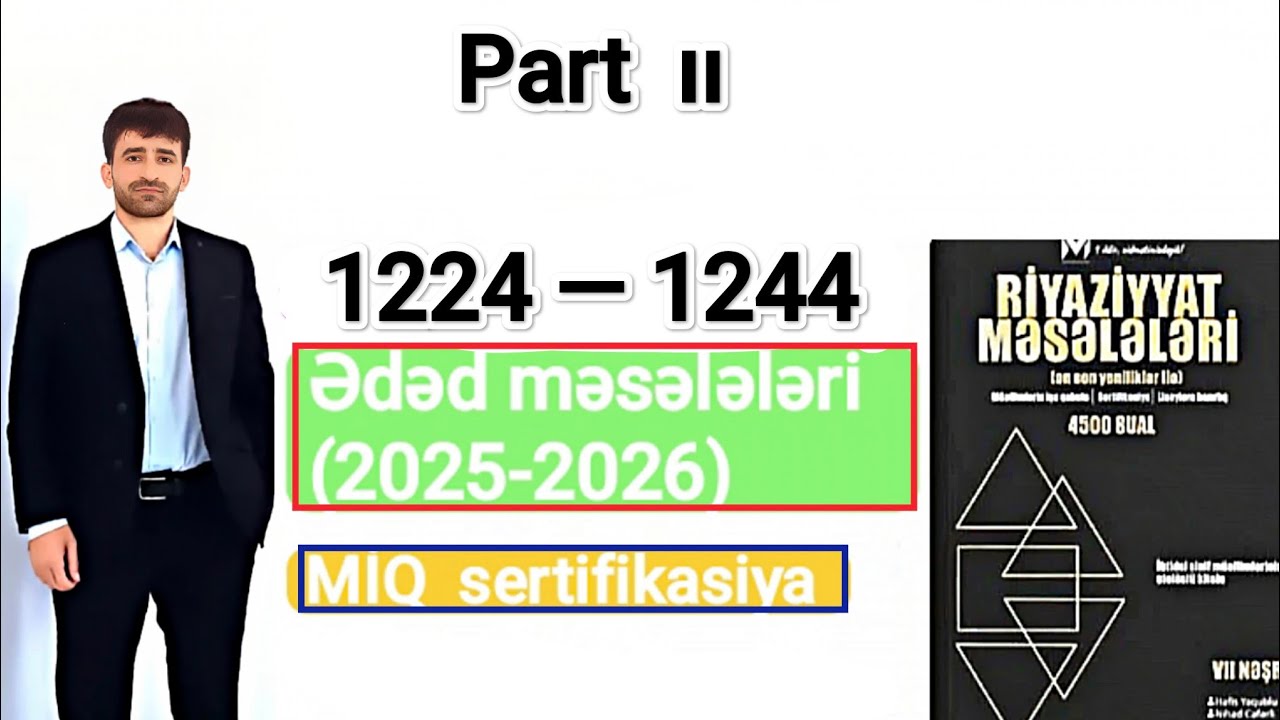 MİQ, Sertifikasiya. İbtidai riyaziyyat — Ədəd məsələlərinə aid yeni testlərin izahı. Şamxal Sadıxlı