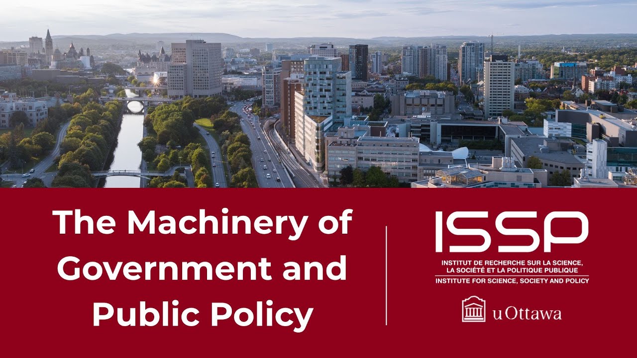 The Machinery of Government and Public Policy by Dr. Monica Gattinger