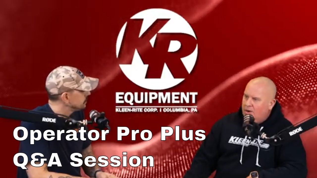 Operator Pro Plus Q&A Session - Kleen-Rite Equipment