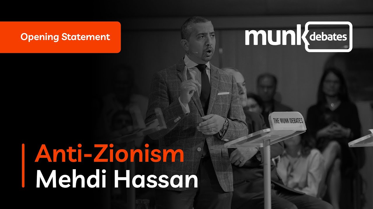 Munk Debate on Anti-Zionism: Mehdi Hasan's Opening Statement