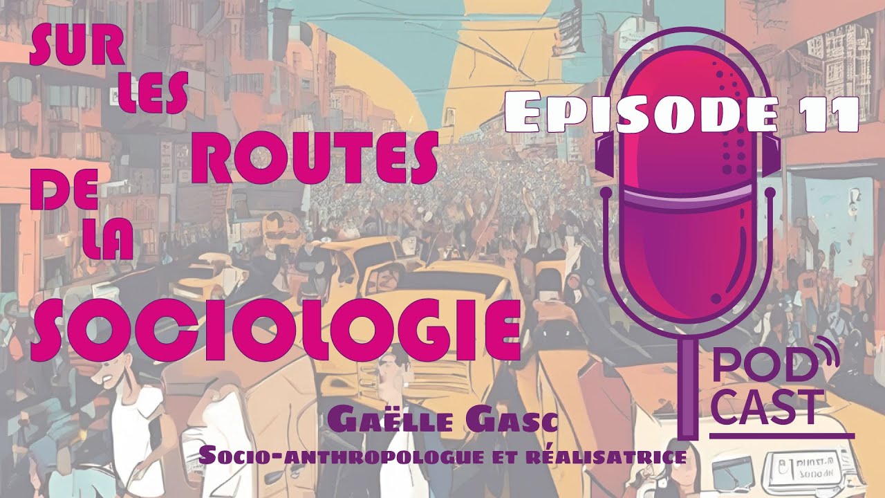 Sur les routes de la sociologie (11) Gaëlle Gasc socioanthropologue de l'environnement et de l'eau