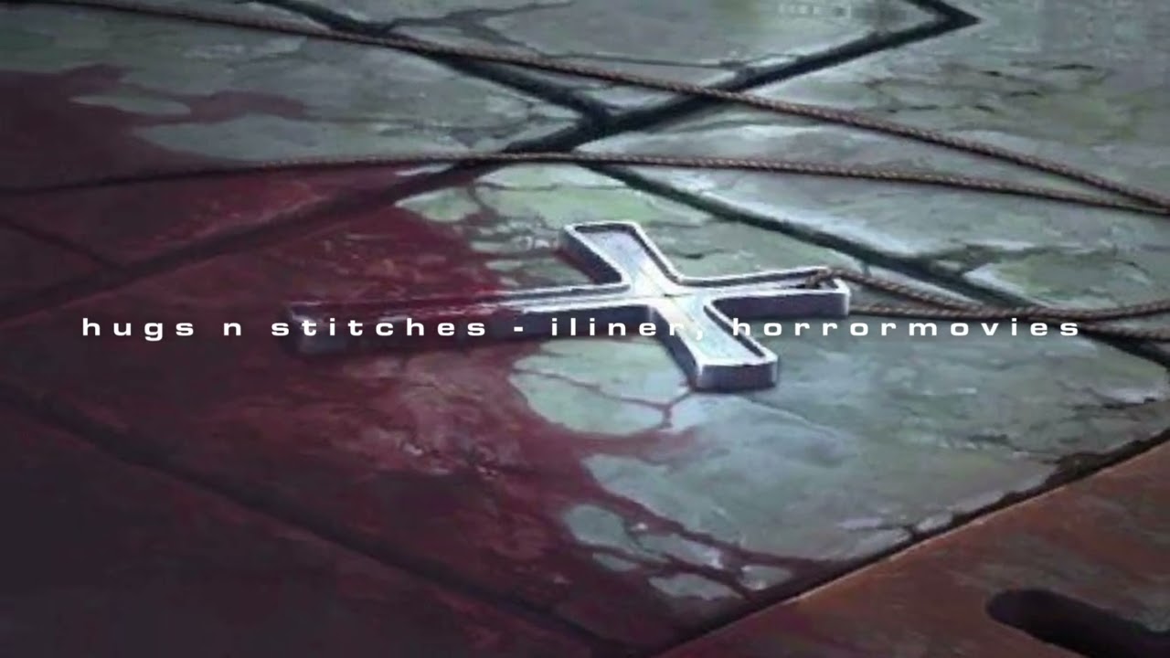 hugs n stitches - iLiner & horrormovies // slowed //