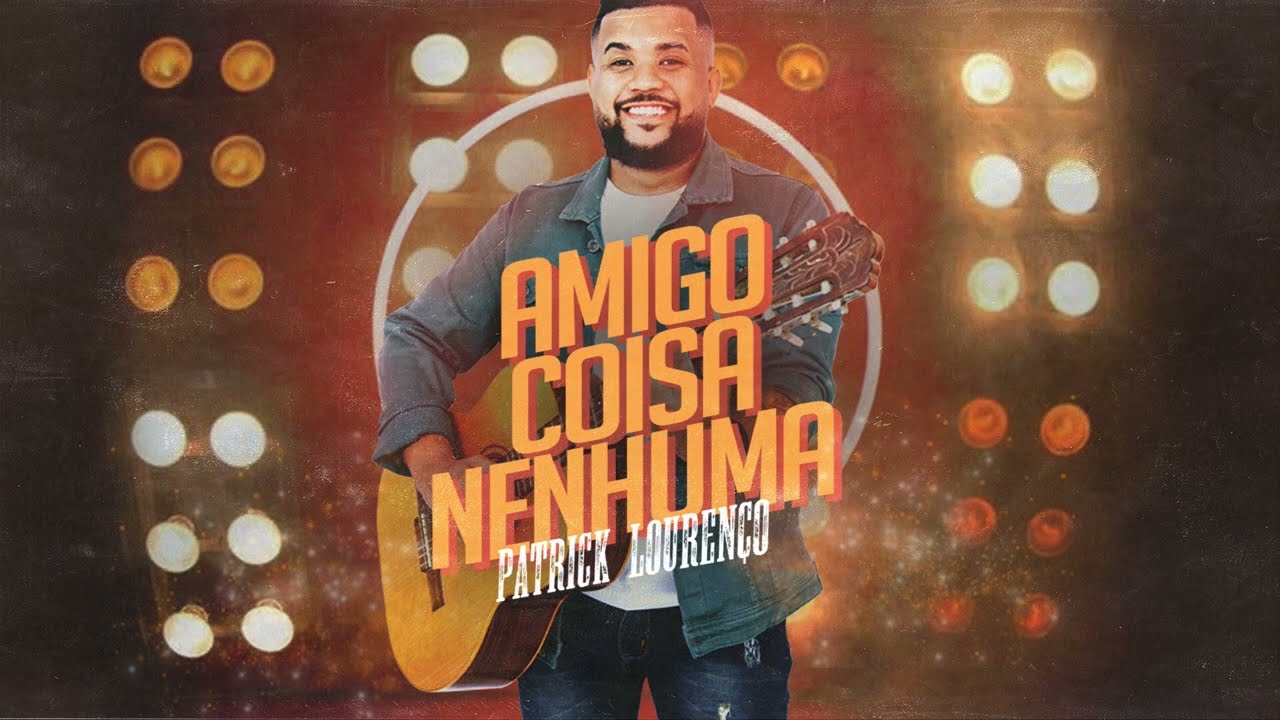 Amigo Coisa Nenhuma - Patrick Lourenço (Lyric Video)