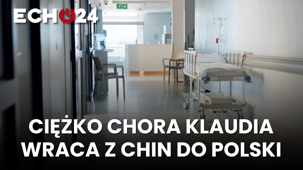 Ciężko chora Klaudia wraca z Chin do Polski