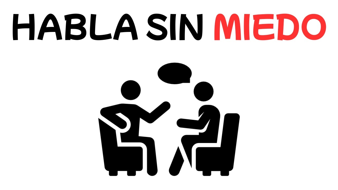Como Hablar Sin MIEDO Siempre.