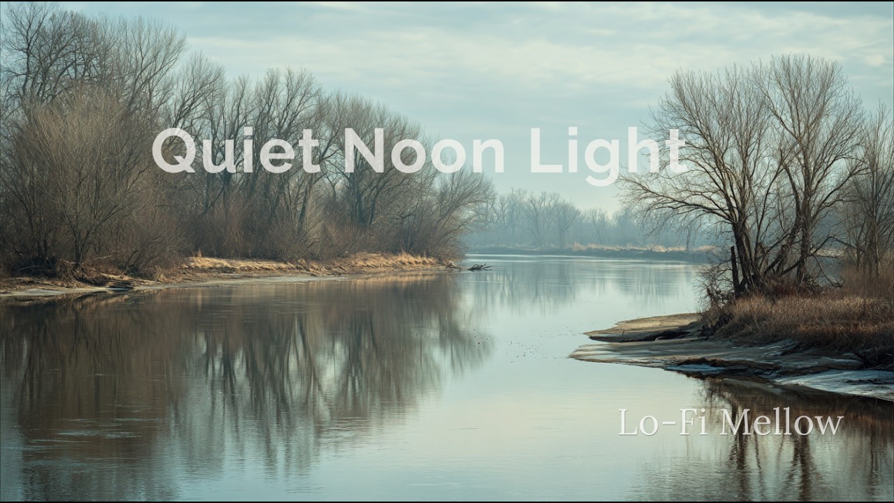 Lo-Fi Mellow — Quiet Noon Light | Calm Lo-Fi Background Music
