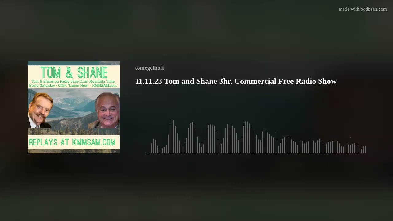 11.11.23 Tom and Shane 3hr. Commercial Free Radio Show