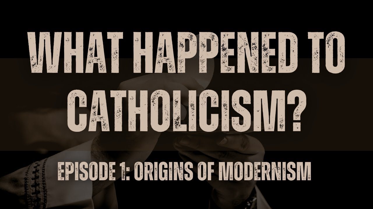 What Happened to Catholicism? Episode 1: Origins of Modernism (Preview)