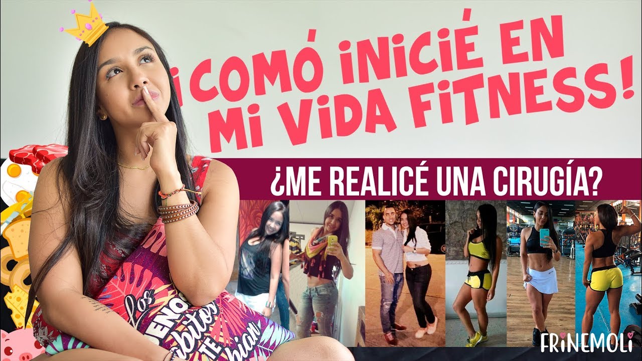 ¡Comó inicié en mi vida Fitness! | ¿ME REALICÉ UNA CIRUGÍA?