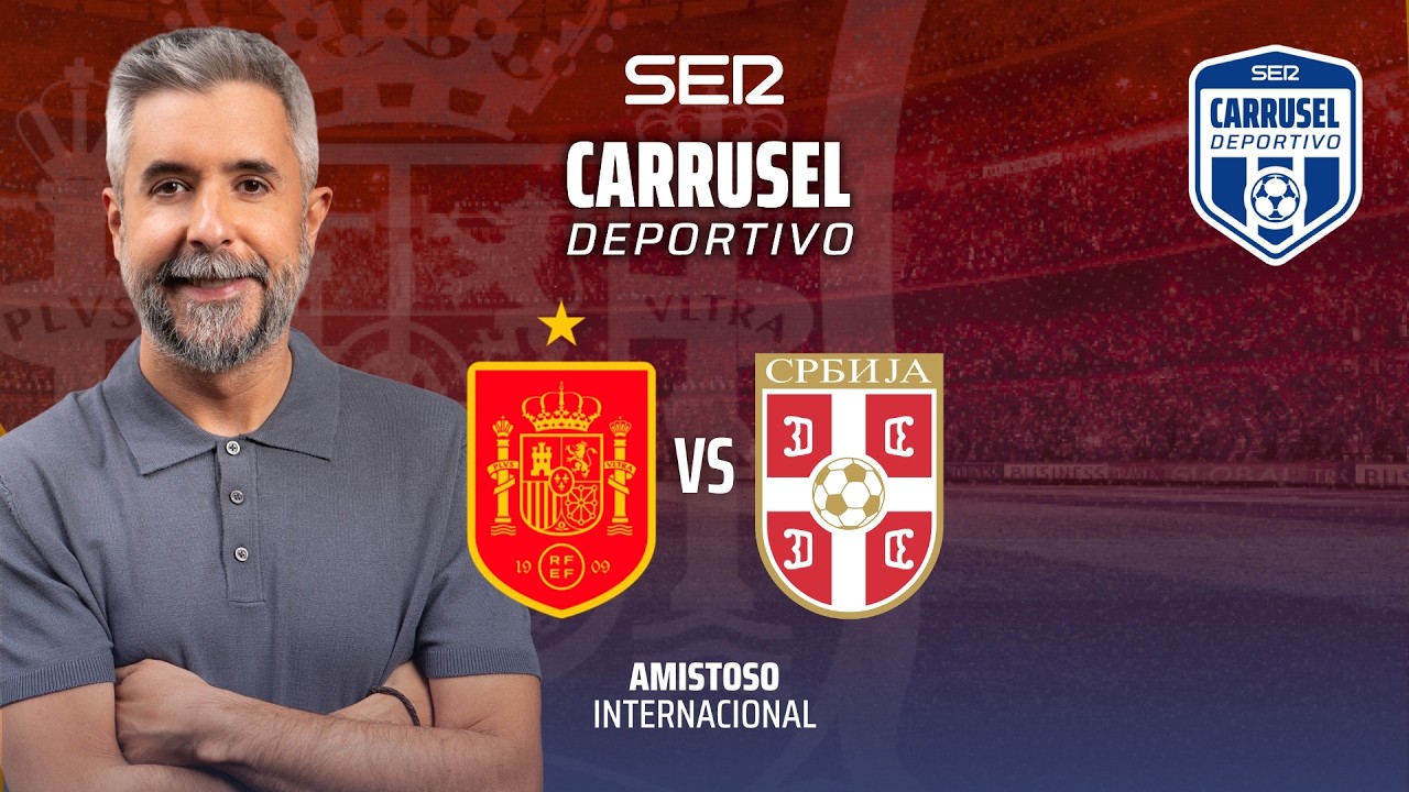 ⚽️🇪🇸 ESPA&Ntilde;A 2-0 SERBIA | AMISTOSO INTERNACIONAL EN DIRECTO