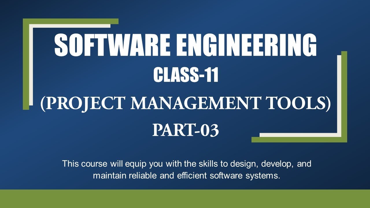 SOFTWARE ENGINEERING CLASS-11 (PROJECT MANAGEMENT TOOLS PART-03)
