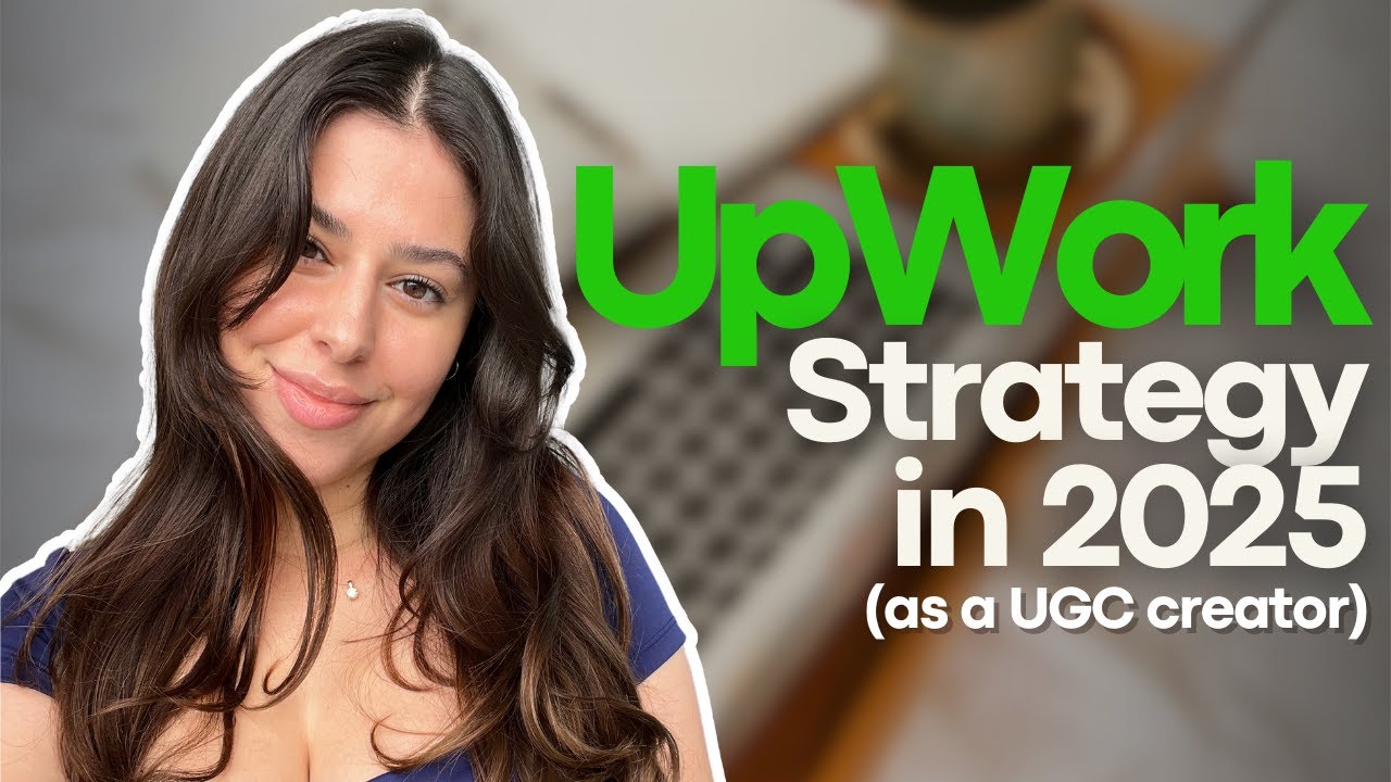 My UpWork Strategy as a UGC Creator in 2025, How to make money freelancing as a content creator