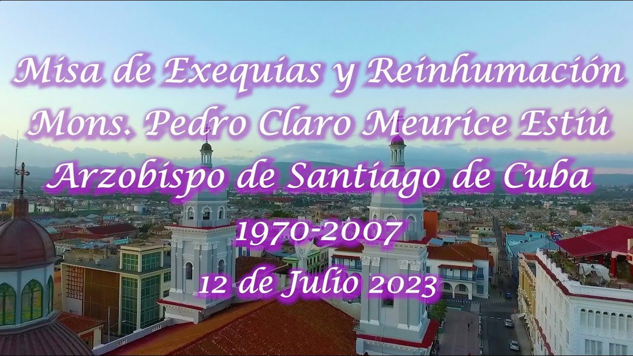 Misa de Exequias y Reinhumación de Mons  Pedro Claro Meurice Estiú (FHD)