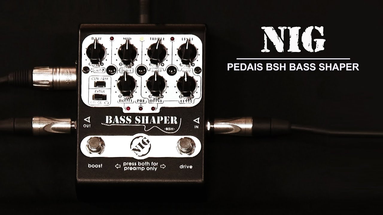 CONHEÇA O PEDAL BSH BASS SHAPER DA NIG
