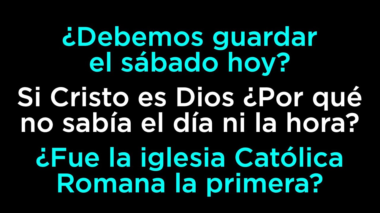 ¿Debemos guardar el sábado?, Si Cristo es Dios ¿Por qué no sabe el día?, La iglesia Católica
