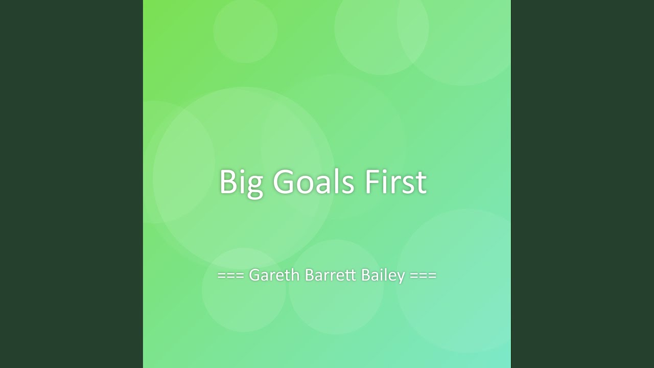 Big Goals First