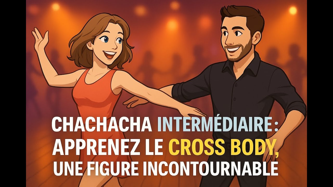 Chacha Intermédiaire : Apprenez le Cross Body, Une Figure Incontournable ! 💃🕺 (980+ Cours à Vie)