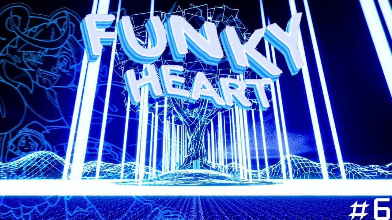 The Break Core And The Final Boss Fight! - FUNKYHEART #6