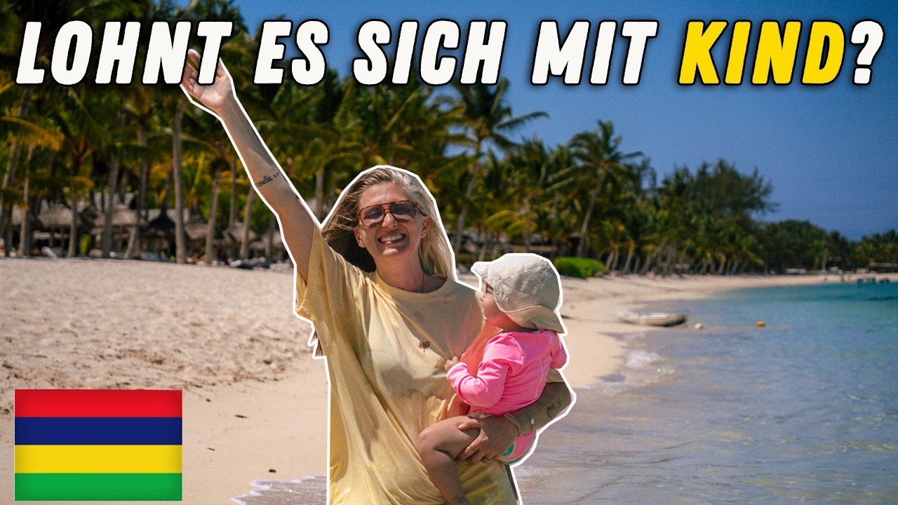 Mauritius mit Kind 🇲🇺 | Lohnt sich das? Tipps, Packliste & Erfahrungen