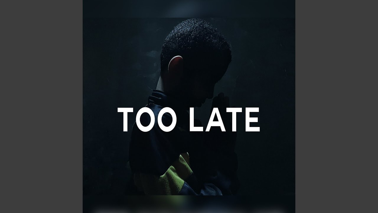 Too Late