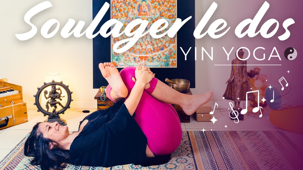 Yin Yoga en Musique 🎶 pour Soulager le Dos (40 minutes)