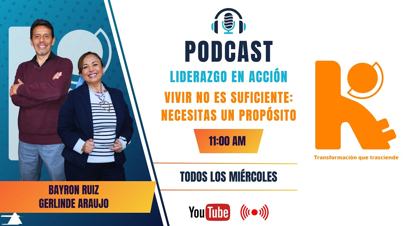 🎙️ Podcast: Liderazgo en Acción | Episodio 31 Vivir no es suficiente: necesitas un propósito