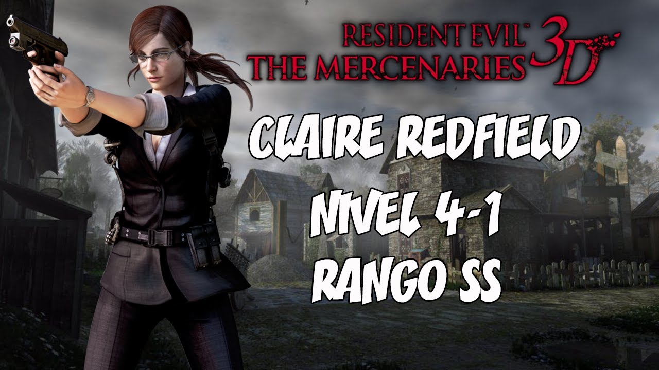 Resident Evil Mercenaries 3DS | Claire Redfield  | Nivel 4-1 | Rango SS (4k)