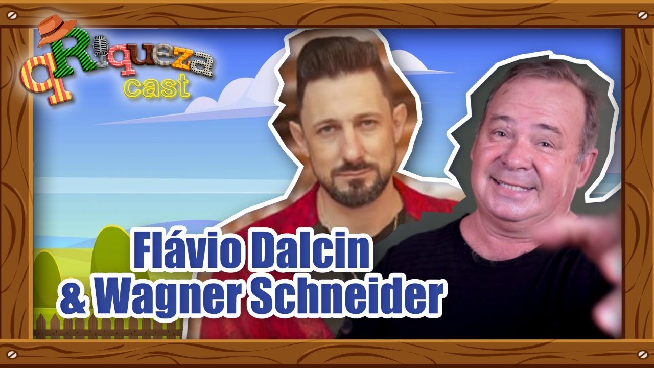 Fl&aacute;vio Dalcin e Wagner Schneider (Corpo e Alma) - QRiqueza cast #1