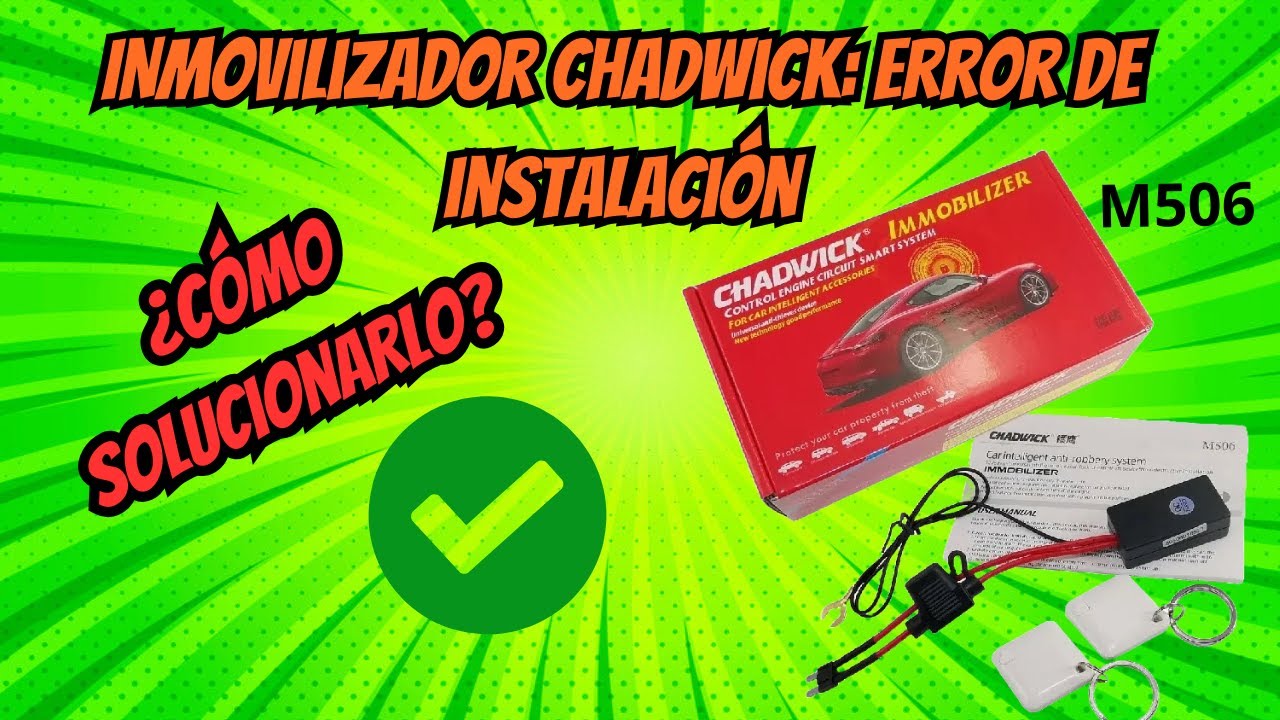 SOLUCIÓN error inmovilizador chadwick M506 ⚠️✔️