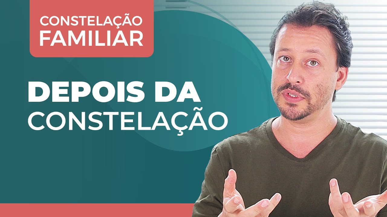 Para fazer depois da Constelação Familiar