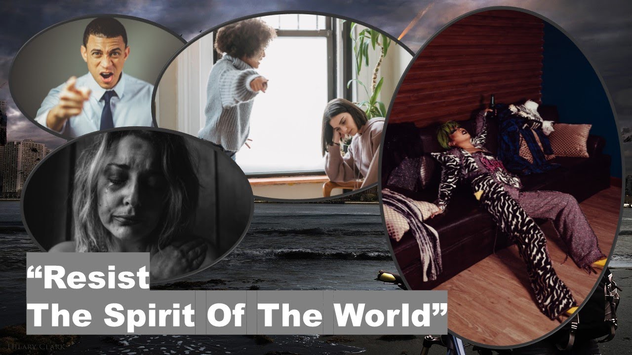 Resist The Spirit Of The World